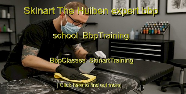 Skinart The Huiben expert bbp school | BbpTraining | BbpClasses | SkinartTraining-Italy