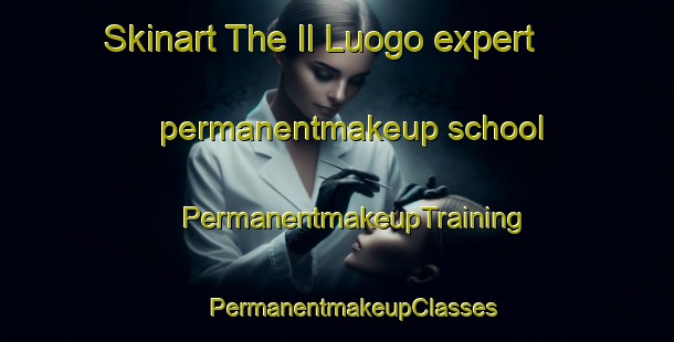 Skinart The Il Luogo expert permanentmakeup school | #PermanentmakeupTraining #PermanentmakeupClasses #SkinartTraining-Italy