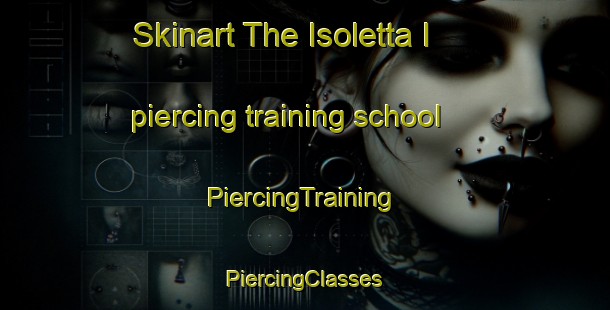 Skinart The Isoletta I piercing training school | #PiercingTraining #PiercingClasses #SkinartTraining-Italy