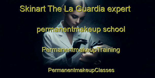 Skinart The La Guardia expert permanentmakeup school | #PermanentmakeupTraining #PermanentmakeupClasses #SkinartTraining-Italy