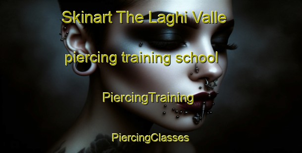 Skinart The Laghi Valle piercing training school | #PiercingTraining #PiercingClasses #SkinartTraining-Italy