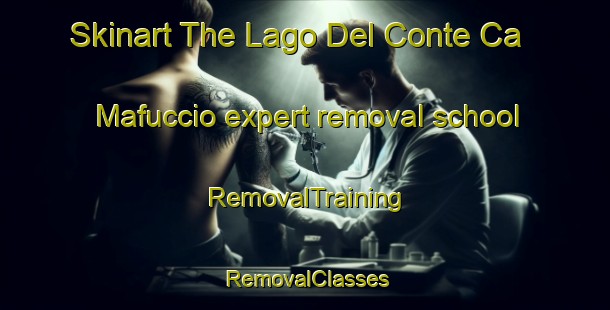 Skinart The Lago Del Conte Ca  Mafuccio expert removal school | RemovalTraining | RemovalClasses | SkinartTraining-Italy