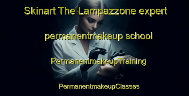 Skinart The Lampazzone expert permanentmakeup school | #PermanentmakeupTraining #PermanentmakeupClasses #SkinartTraining-Italy