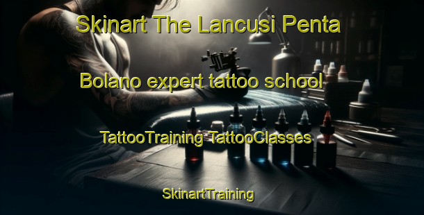 Skinart The Lancusi Penta Bolano expert tattoo school | #TattooTraining #TattooClasses #SkinartTraining-Italy