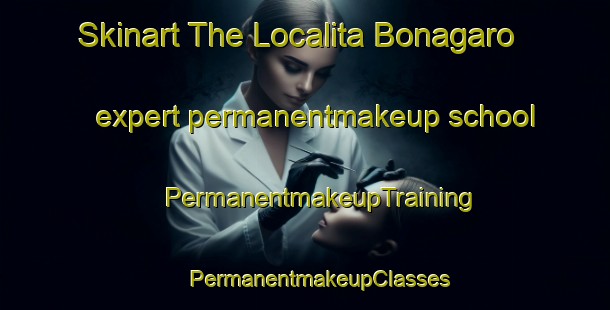 Skinart The Localita Bonagaro expert permanentmakeup school | #PermanentmakeupTraining #PermanentmakeupClasses #SkinartTraining-Italy