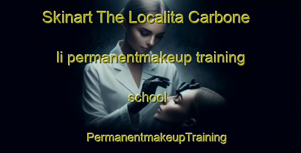 Skinart The Localita Carbone Ii permanentmakeup training school | #PermanentmakeupTraining #PermanentmakeupClasses #SkinartTraining-Italy