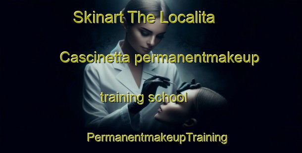 Skinart The Localita Cascinetta permanentmakeup training school | #PermanentmakeupTraining #PermanentmakeupClasses #SkinartTraining-Italy