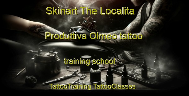 Skinart The Localita Produttiva Olmeo tattoo training school | #TattooTraining #TattooClasses #SkinartTraining-Italy