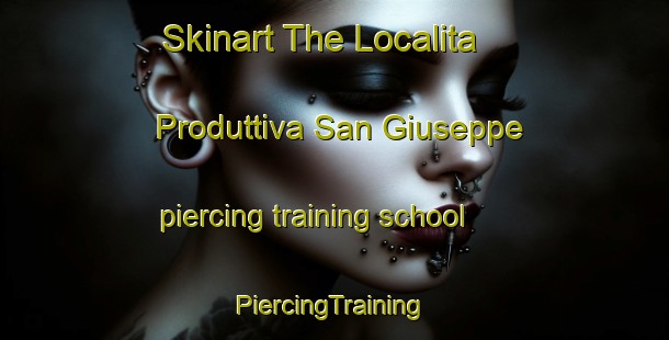 Skinart The Localita Produttiva San Giuseppe piercing training school | #PiercingTraining #PiercingClasses #SkinartTraining-Italy