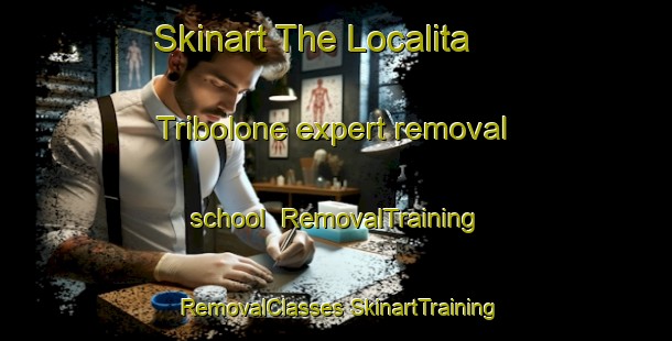 Skinart The Localita  Tribolone expert removal school | #RemovalTraining #RemovalClasses #SkinartTraining-Italy