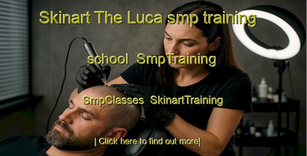 Skinart The Luca smp training school | SmpTraining | SmpClasses | SkinartTraining-Italy