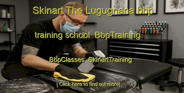 Skinart The Lugugnana bbp training school | BbpTraining | BbpClasses | SkinartTraining-Italy