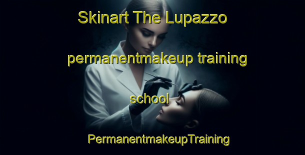 Skinart The Lupazzo permanentmakeup training school | #PermanentmakeupTraining #PermanentmakeupClasses #SkinartTraining-Italy