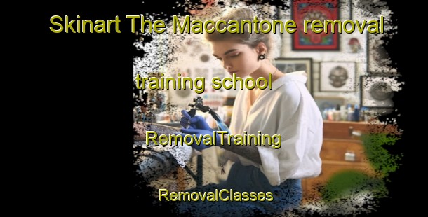 Skinart The Maccantone removal training school | RemovalTraining | RemovalClasses | SkinartTraining-Italy
