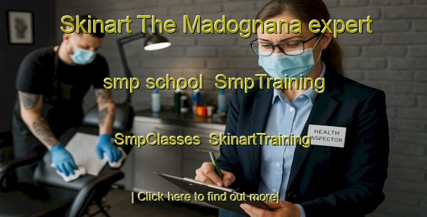 Skinart The Madognana expert smp school | SmpTraining | SmpClasses | SkinartTraining-Italy