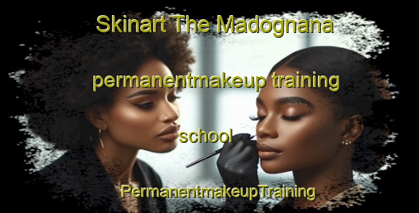 Skinart The Madognana permanentmakeup training school | #PermanentmakeupTraining #PermanentmakeupClasses #SkinartTraining-Italy