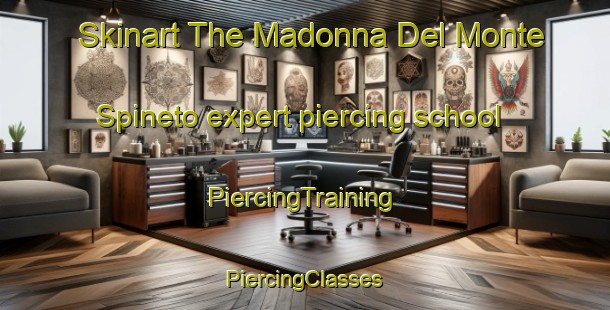 Skinart The Madonna Del Monte Spineto expert piercing school | #PiercingTraining #PiercingClasses #SkinartTraining-Italy