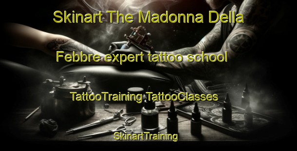 Skinart The Madonna Della Febbre expert tattoo school | #TattooTraining #TattooClasses #SkinartTraining-Italy