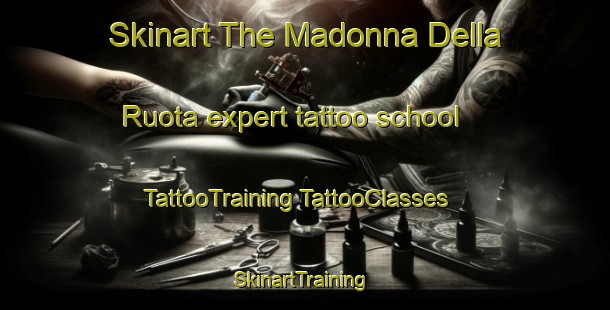 Skinart The Madonna Della Ruota expert tattoo school | #TattooTraining #TattooClasses #SkinartTraining-Italy