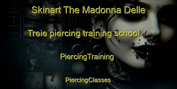 Skinart The Madonna Delle Treie piercing training school | #PiercingTraining #PiercingClasses #SkinartTraining-Italy