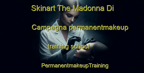 Skinart The Madonna Di Campagna permanentmakeup training school | #PermanentmakeupTraining #PermanentmakeupClasses #SkinartTraining-Italy