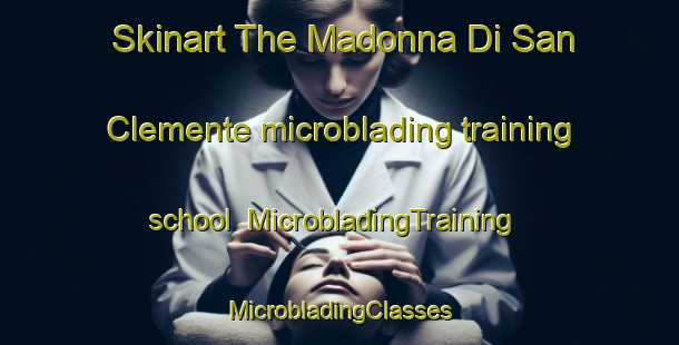 Skinart The Madonna Di San Clemente microblading training school | #MicrobladingTraining #MicrobladingClasses #SkinartTraining-Italy