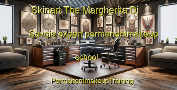 Skinart The Margherita Di Savoia expert permanentmakeup school | #PermanentmakeupTraining #PermanentmakeupClasses #SkinartTraining-Italy