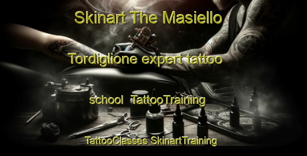 Skinart The Masiello Tordiglione expert tattoo school | #TattooTraining #TattooClasses #SkinartTraining-Italy