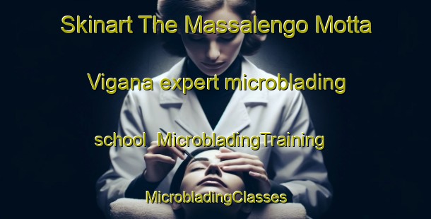 Skinart The Massalengo Motta Vigana expert microblading school | #MicrobladingTraining #MicrobladingClasses #SkinartTraining-Italy