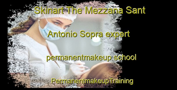 Skinart The Mezzana Sant Antonio Sopra expert permanentmakeup school | #PermanentmakeupTraining #PermanentmakeupClasses #SkinartTraining-Italy