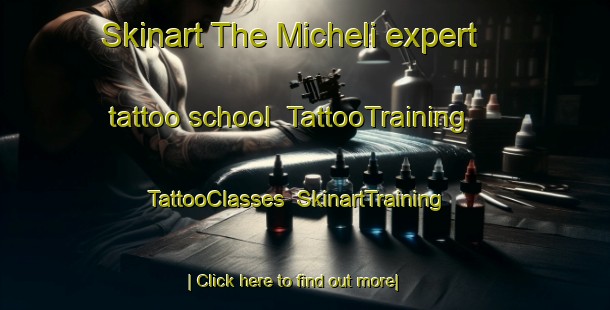 Skinart The Micheli expert tattoo school | TattooTraining | TattooClasses | SkinartTraining-Italy