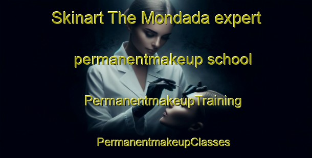 Skinart The Mondada expert permanentmakeup school | #PermanentmakeupTraining #PermanentmakeupClasses #SkinartTraining-Italy