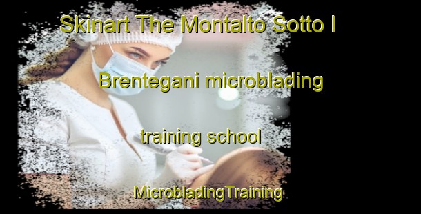 Skinart The Montalto Sotto I Brentegani microblading training school | #MicrobladingTraining #MicrobladingClasses #SkinartTraining-Italy