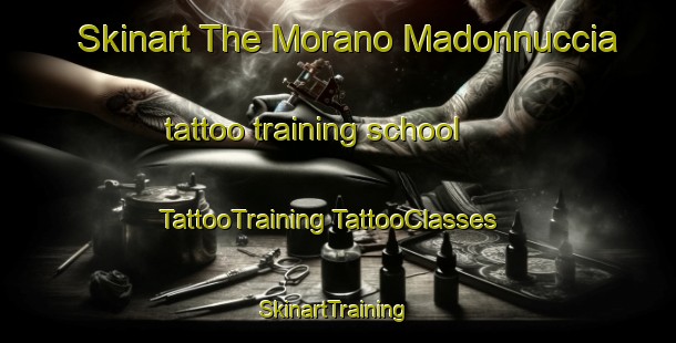 Skinart The Morano Madonnuccia tattoo training school | #TattooTraining #TattooClasses #SkinartTraining-Italy