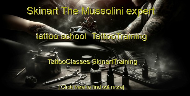 Skinart The Mussolini expert tattoo school | #TattooTraining #TattooClasses #SkinartTraining-Italy