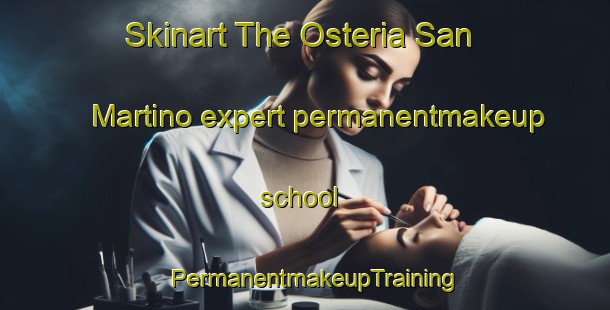 Skinart The Osteria San Martino expert permanentmakeup school | PermanentmakeupTraining | PermanentmakeupClasses | SkinartTraining-Italy