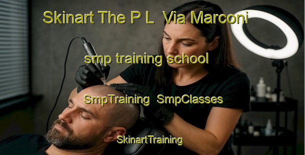 Skinart The P L  Via Marconi smp training school | SmpTraining | SmpClasses | SkinartTraining-Italy