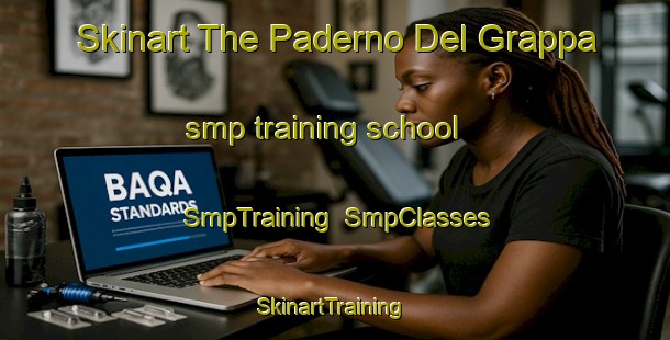 Skinart The Paderno Del Grappa smp training school | SmpTraining | SmpClasses | SkinartTraining-Italy