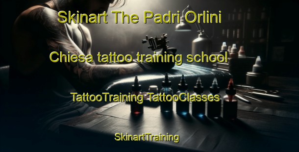 Skinart The Padri Orlini Chiesa tattoo training school | #TattooTraining #TattooClasses #SkinartTraining-Italy