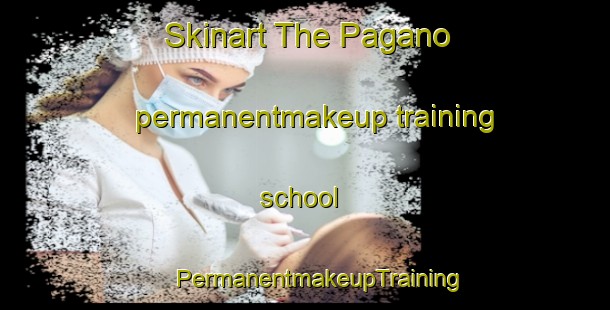 Skinart The Pagano permanentmakeup training school | #PermanentmakeupTraining #PermanentmakeupClasses #SkinartTraining-Italy