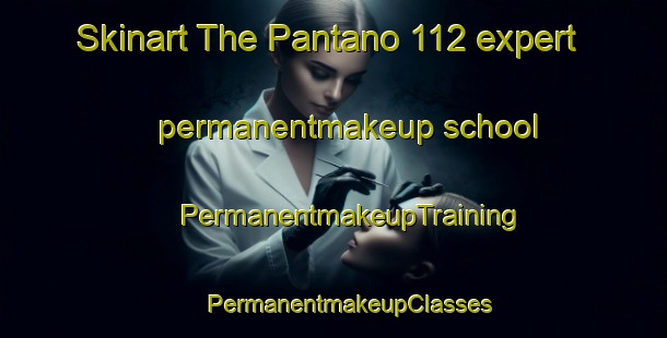 Skinart The Pantano 112 expert permanentmakeup school | #PermanentmakeupTraining #PermanentmakeupClasses #SkinartTraining-Italy