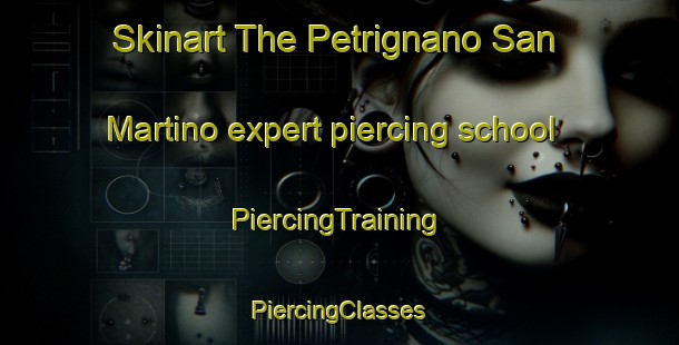 Skinart The Petrignano San Martino expert piercing school | #PiercingTraining #PiercingClasses #SkinartTraining-Italy