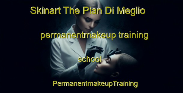 Skinart The Pian Di Meglio permanentmakeup training school | #PermanentmakeupTraining #PermanentmakeupClasses #SkinartTraining-Italy