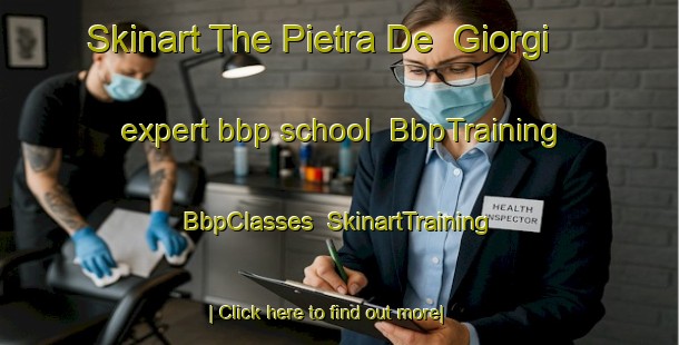 Skinart The Pietra De  Giorgi expert bbp school | BbpTraining | BbpClasses | SkinartTraining-Italy