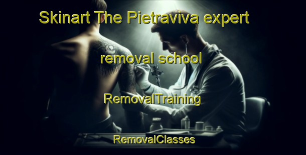 Skinart The Pietraviva expert removal school | RemovalTraining | RemovalClasses | SkinartTraining-Italy