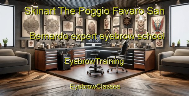 Skinart The Poggio Favaro San Bernardo expert eyebrow school | EyebrowTraining | EyebrowClasses | SkinartTraining-Italy