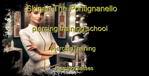 Skinart The Pontignanello piercing training school | #PiercingTraining #PiercingClasses #SkinartTraining-Italy