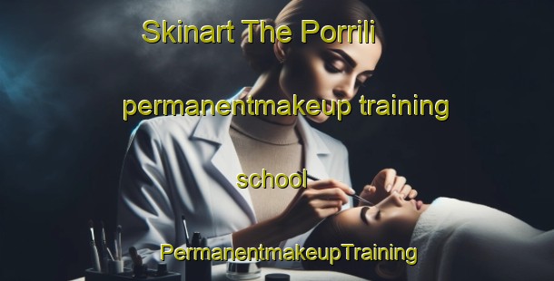 Skinart The Porrili permanentmakeup training school | #PermanentmakeupTraining #PermanentmakeupClasses #SkinartTraining-Italy