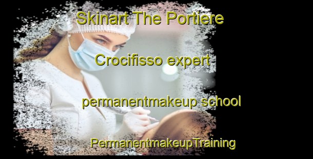 Skinart The Portiere Crocifisso expert permanentmakeup school | #PermanentmakeupTraining #PermanentmakeupClasses #SkinartTraining-Italy