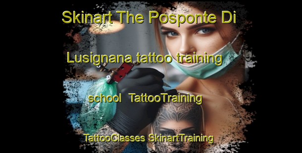 Skinart The Posponte Di Lusignana tattoo training school | #TattooTraining #TattooClasses #SkinartTraining-Italy